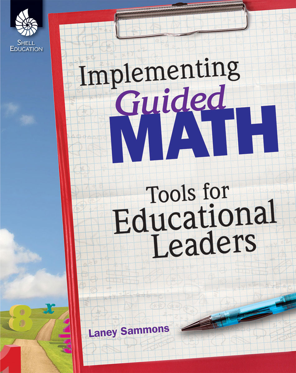 Implementing Guided Math: Tools for Educational Leaders, Tools for Educational Leaders