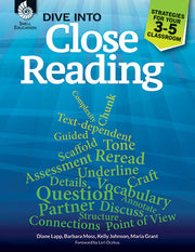 Dive into Close Reading, Strategies for Your 3-5 Classroom