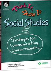 Think It, Show It Social Studies, Strategies for Communicating Understanding