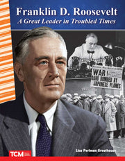 Franklin D. Roosevelt, A Great Leader in Troubled Times