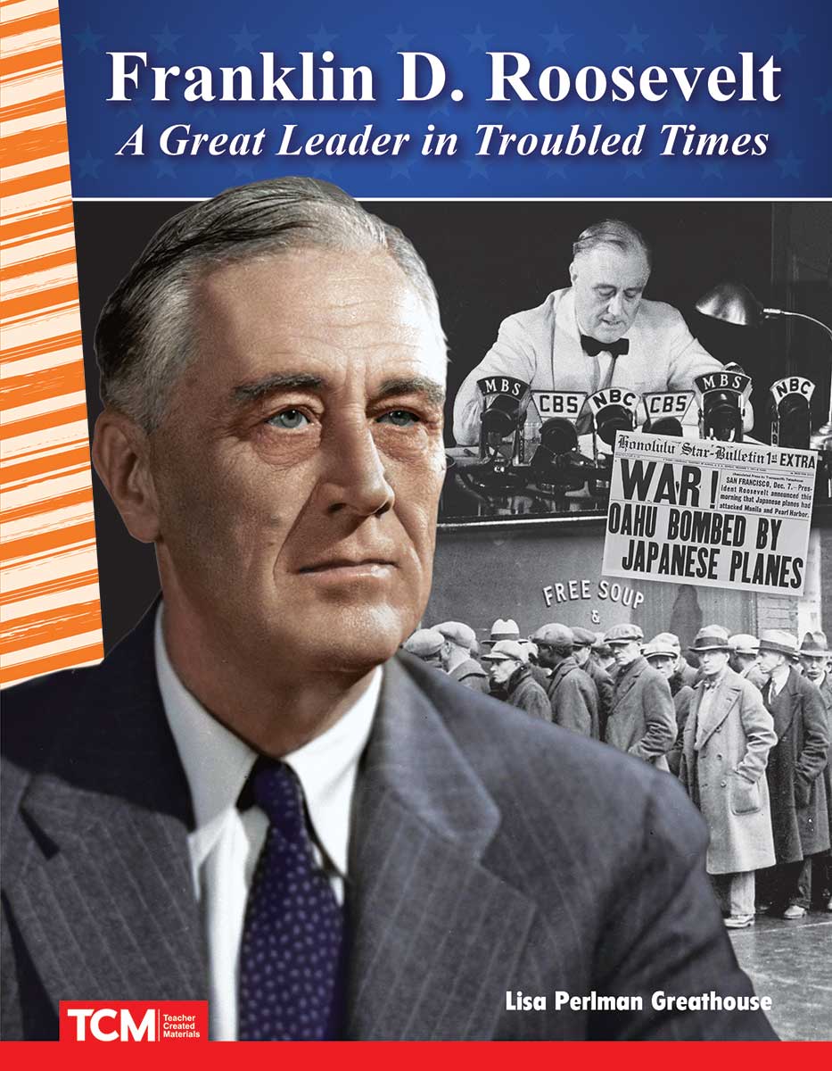 Franklin D. Roosevelt, A Great Leader in Troubled Times