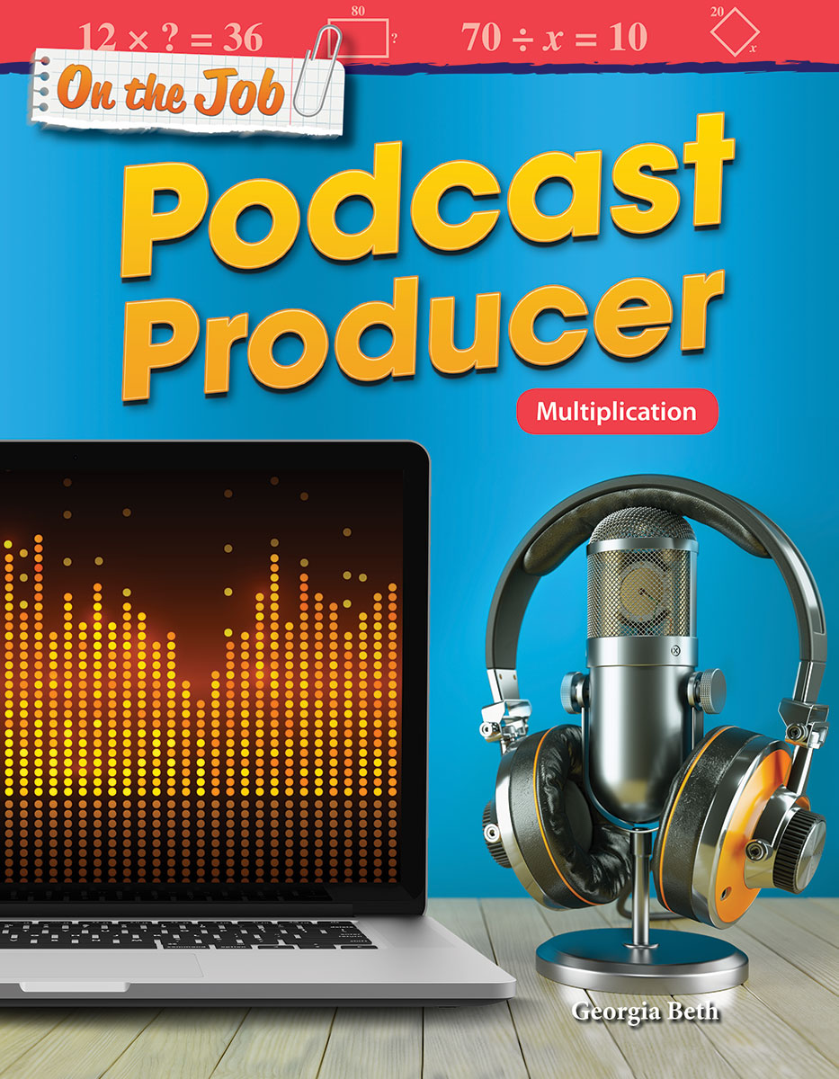On the Job: Podcast Producer, Multiplication