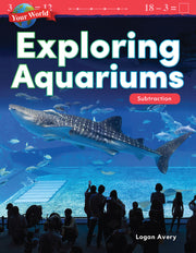 Your World: Exploring Aquariums, Subtraction