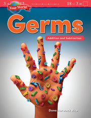 Your World: Germs, Addition and Subtraction