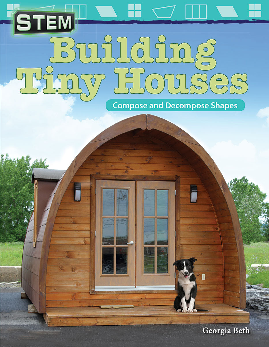 STEM: Building Tiny Houses, Compose and Decompose Shapes