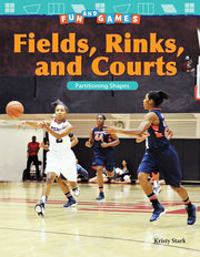 Fun and Games: Fields, Rinks, and Courts, Partitioning Shapes