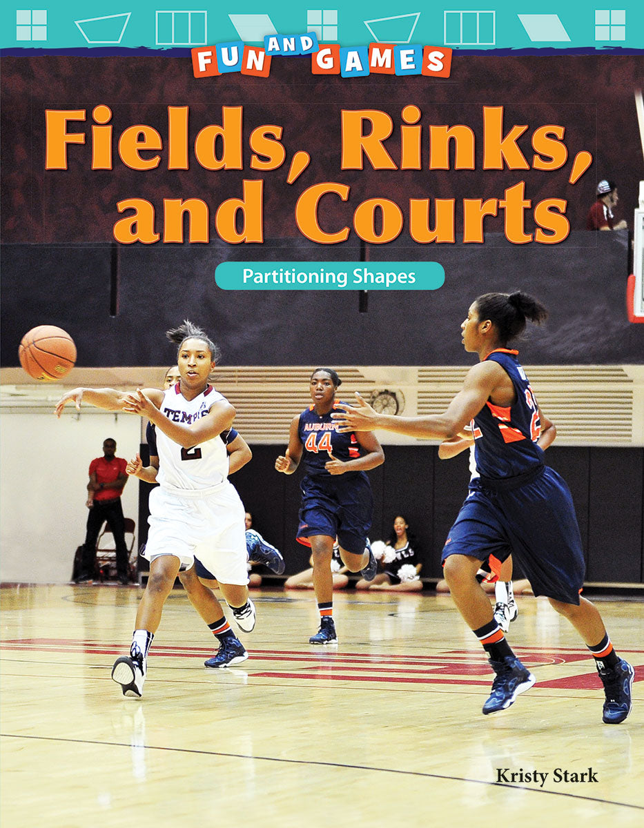 Fun and Games: Fields, Rinks, and Courts, Partitioning Shapes