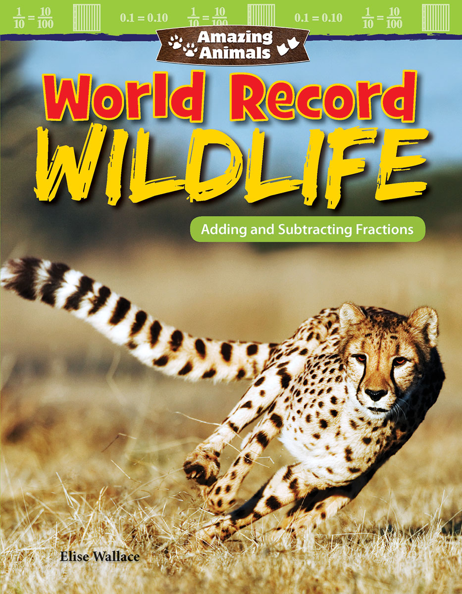 Amazing Animals: World Record Wildlife, Adding and Subtracting Fractions