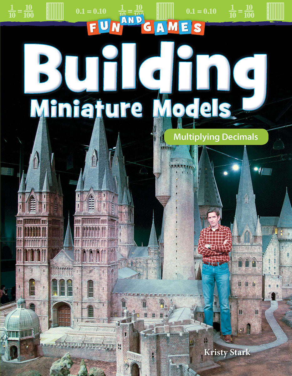 Fun and Games: Building Miniature Models, Multiplying Decimals