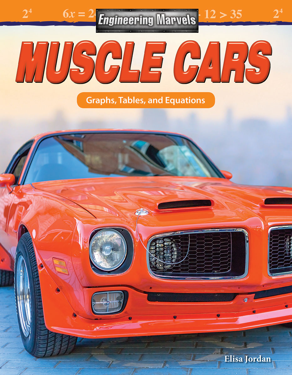 Engineering Marvels: Muscle Cars, Graphs, Tables, and Equations