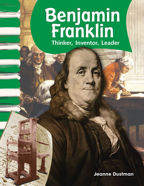 Benjamin Franklin, Thinker, Inventor, Leader