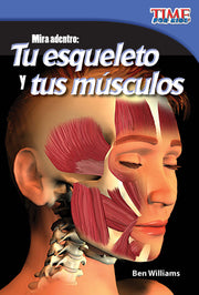 Mira adentro: Tu esqueleto y tus músculos