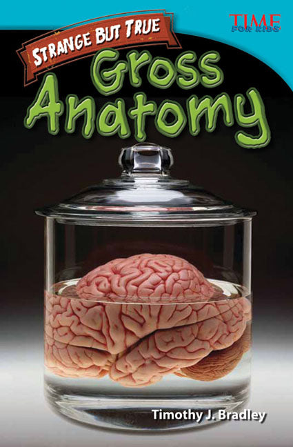 Strange but True: Gross Anatomy, Gross Anatomy
