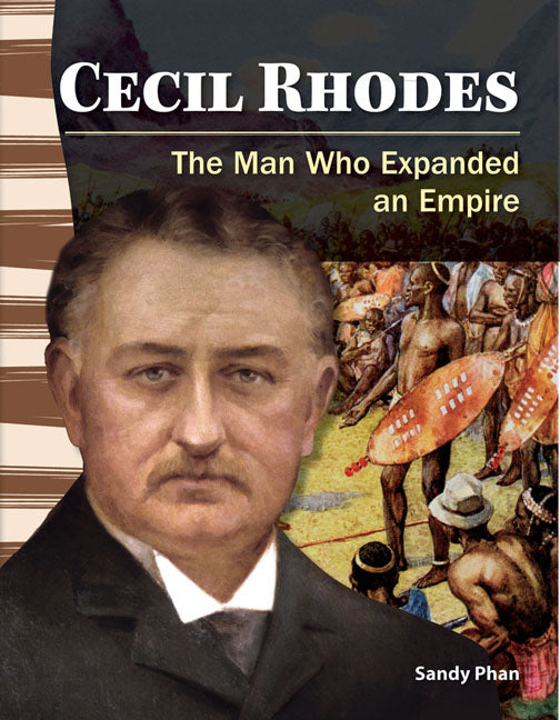 Cecil Rhodes, The Man Who Expanded an Empire