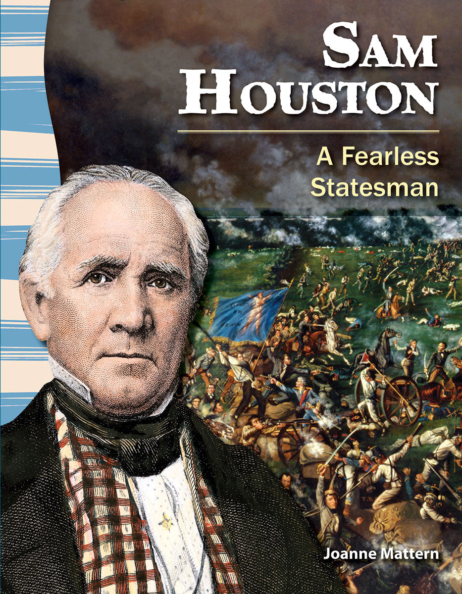 Sam Houston, A Fearless Statesman