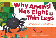 Why Anansi Has Eight Thin Legs, A Tale from West Africa