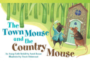 Town Mouse and Country Mouse, An Aesop Fable Retold by Sarah Keane