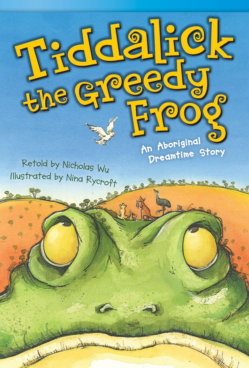 Tiddalick, the Greedy Frog, An Aboriginal Dreamtime Story