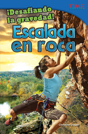 ¡Desafiando la gravedad! Escalada en roca