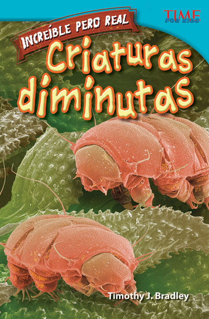 Increíble pero real: Criaturas diminutas
