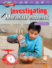 Your World: Investigating Measurement, Volume and Mass