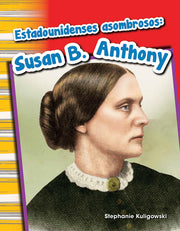 Estadounidenses asombrosos, Susan B. Anthony