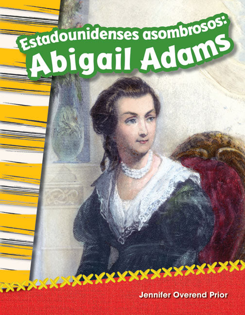 Estadounidenses asombrosos, Abigail Adams