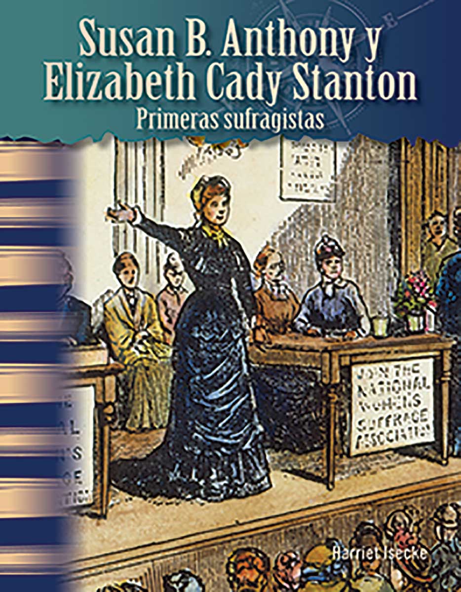 Susan B. Anthony y Elizabeth Cady Stanton, Primeras sufragistas