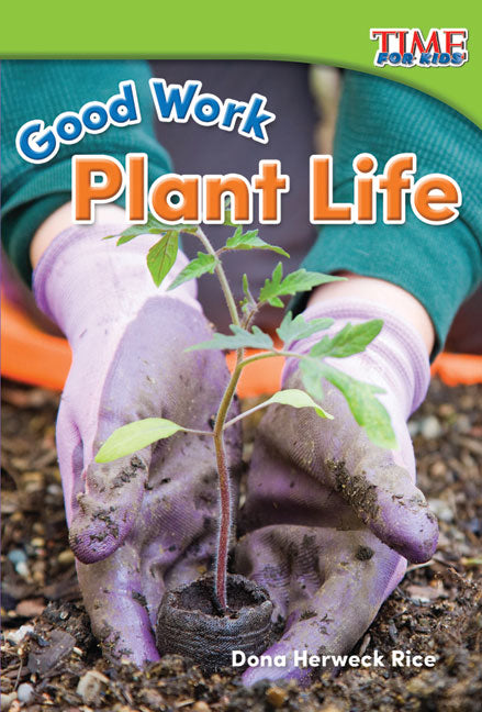 Good Work, Plant Life