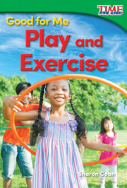 Good for Me, Play and Exercise