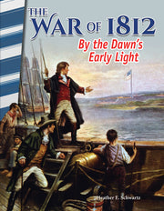 War of 1812, By Dawn's Early Light