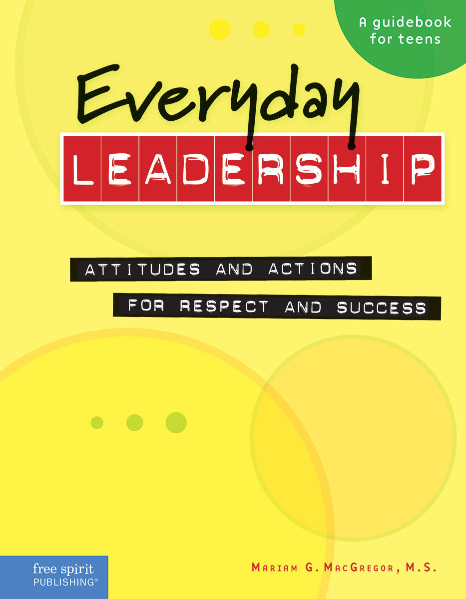 Everyday Leadership, Attitudes and Actions for Respect and Success
