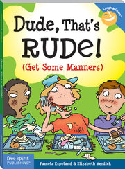 Dude, That's Rude!, (Get Some Manners)