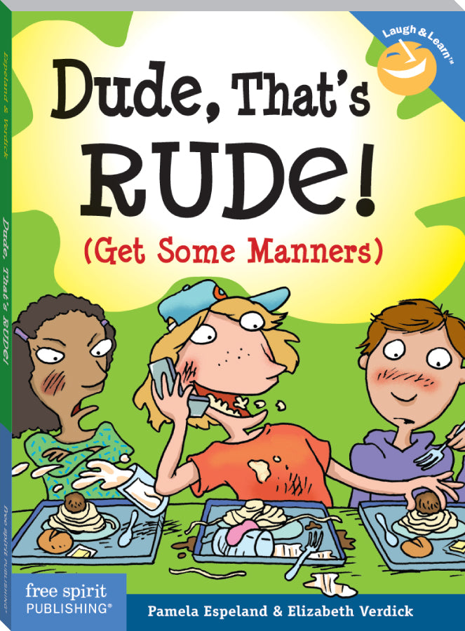 Dude, That's Rude!, (Get Some Manners)