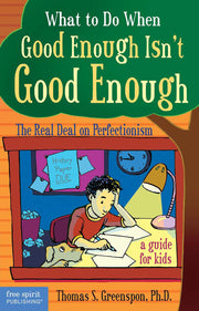 What to Do When Good Enough Isn't Good Enough, The Real Deal on Perfectionism
