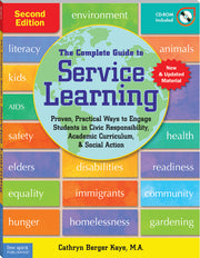 Complete Guide to Service Learning, Proven, Practical Ways to Engage Students in Civic Responsibility, Academic Curriculum, & Social Action