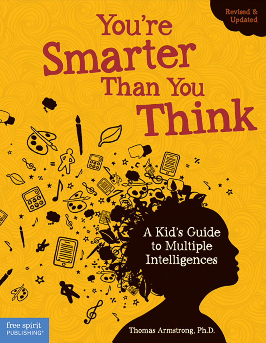 You're Smarter Than You Think, A Kid's Guide to Multiple Intelligences