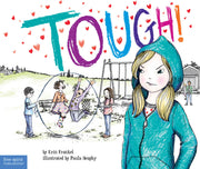 Tough!, A Story about How to Stop Bullying in Schools