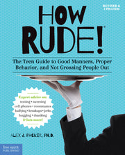How Rude!, The Teen Guide to Good Manners, Proper Behavior, and Not Grossing People Out