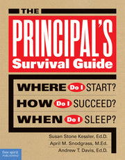 Principal's Survival Guide, Where Do I Start? How Do I Succeed? & When Do I Sleep?