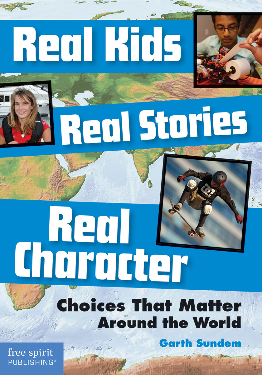 Real Kids, Real Stories, Real Character, Choices That Matter Around the World