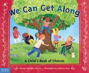 We Can Get Along, A Child’s Book of Choices