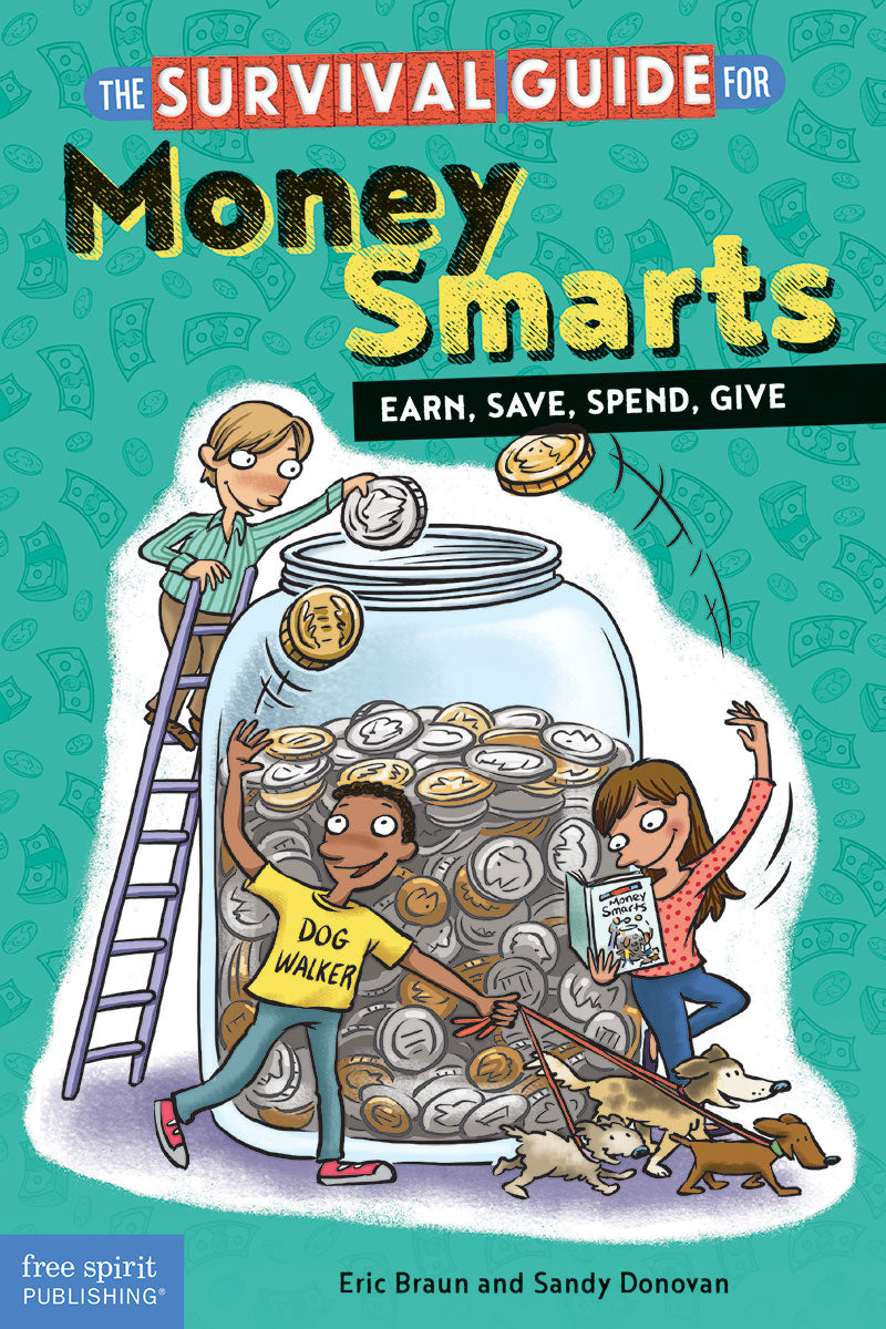Survival Guide for Money Smarts, Earn, Save, Spend, Give