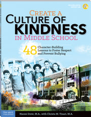 Create a Culture of Kindness in Middle School, 48 Character-Building Lessons to Foster Respect and Prevent Bullying