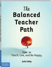 Balanced Teacher Path, How to Teach, Live, and Be Happy