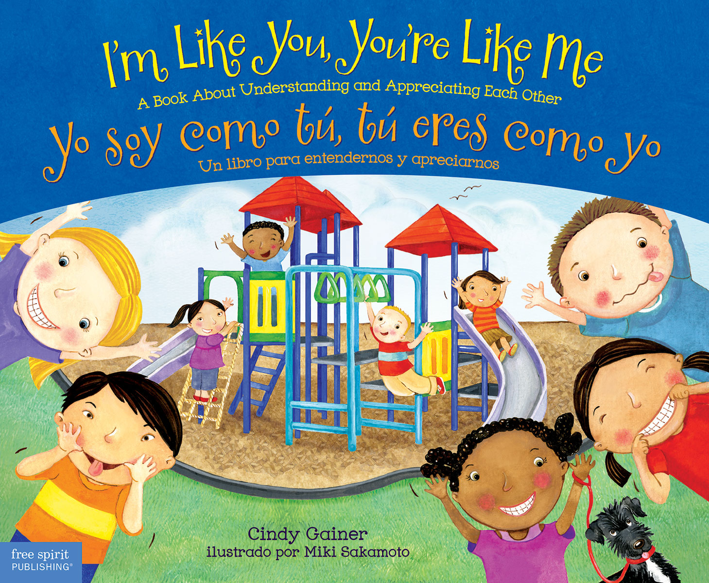 I'm Like You, You're Like Me / Yo soy como tú, tú eres como yo, A Book About Understanding and Appreciating Each Other/Un libro para entendernos y apreciarnos
