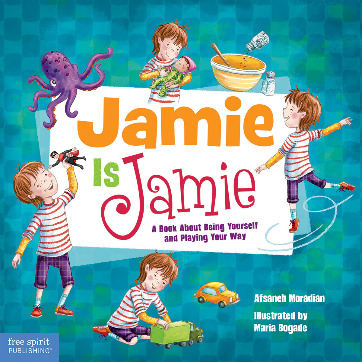 Jamie Is Jamie, A Book About Being Yourself and Playing Your Way