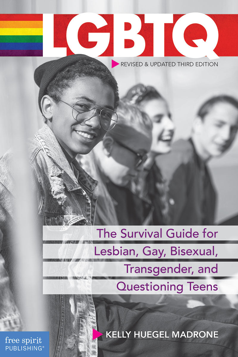LGBTQ, The Survival Guide for Lesbian, Gay, Bisexual, Transgender, and Questioning Teens