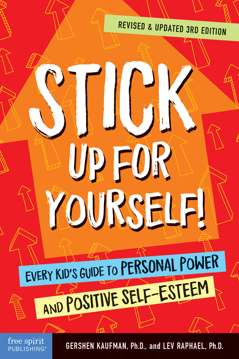 Stick Up for Yourself!, Every Kid's Guide to Personal Power and Positive Self-Esteem