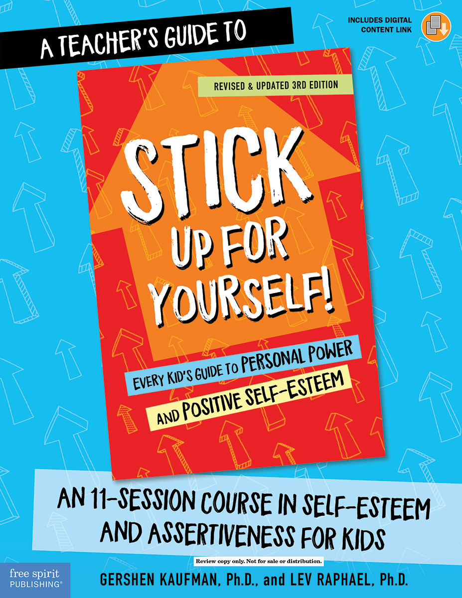 Teacher's Guide to Stick Up for Yourself!, An 11-Session Course in Self-Esteem and Assertiveness for Kids